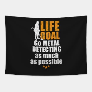 Metal detecting tshirt - fun life goal tshirt Tapestry