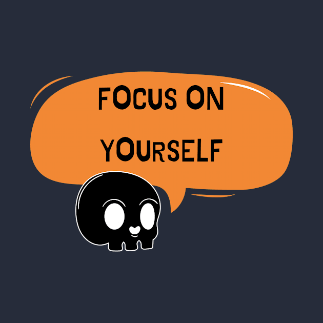 Focus on yourself by twinkle.shop