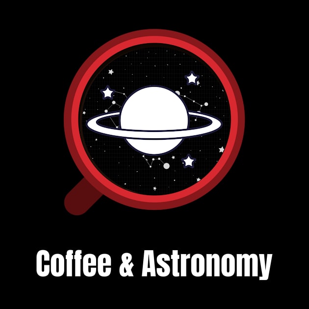 Coffee and Astronomy by SpaceART