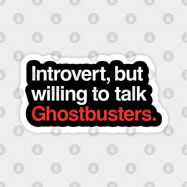 Introvert, but Willing to Talk Ghostbustes Magnet by Ecto Girl