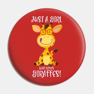 Just A Girl Who Loves Giraffes! Pin