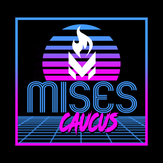 Mises Caucus Synthwave by The Libertarian Frontier 