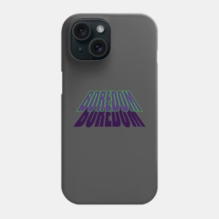 BOREDOM Phone Case