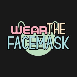 Wear The Facemask T-Shirt