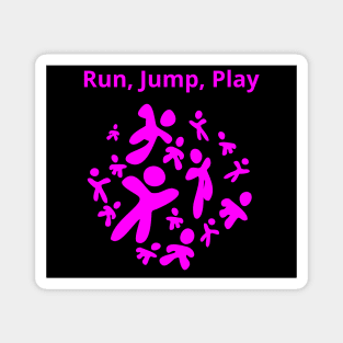 Run, Jump, Play Magenta with text on black Magnet