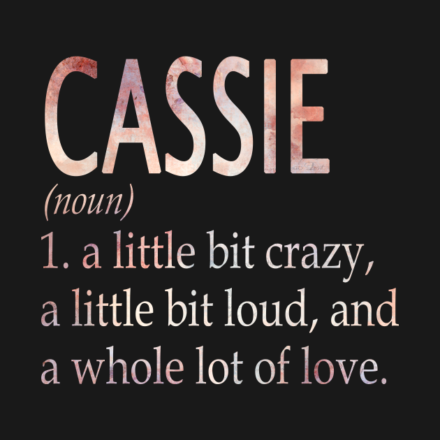 Cassie Girl Name Definition Cassie T Shirt Teepublic 