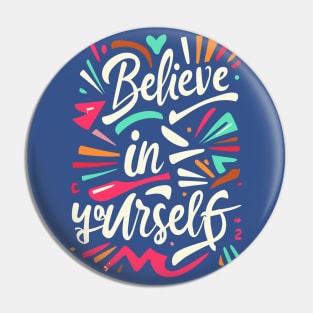 Belive in Yourself Pin