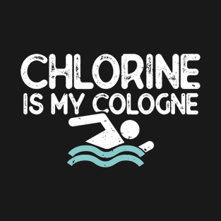 Chlorine is My Cologne T-Shirt