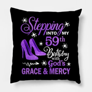 Stepping Into My 59th Birthday With God's Grace & Mercy Bday Pillow