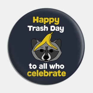 Happy Trash Day raccoon Pin