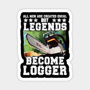 All Men Created Equal But Legends Become Logger Magnet