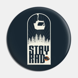 Stay Rad Pin