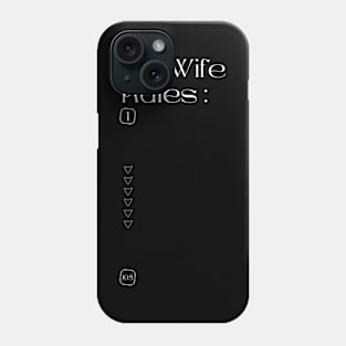 My Wife Rules \ Funny Husband Phone Case