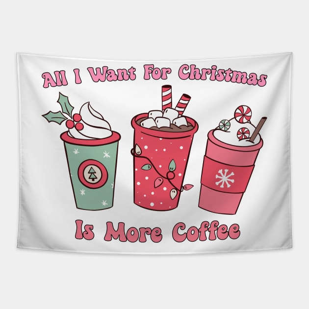 All I want for Christmas is more coffee Tapestry by MZeeDesigns