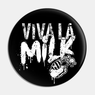 Viva La Milk! Pin