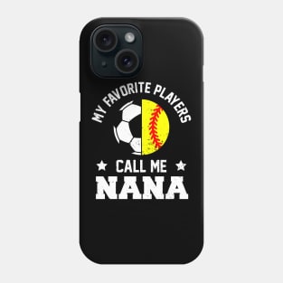 My Favorite Soccer Player Calls Me NANA Funny NANA Phone Case