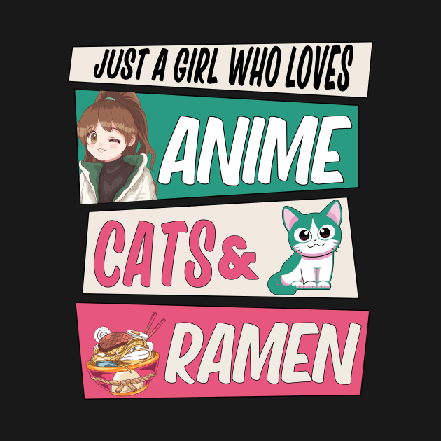 Just A Girl Who Loves Anime Cats and Ramen Japan Anime by Pigmentdesign