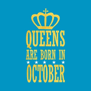 Queens are Born in October T-Shirt