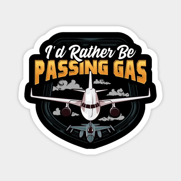 Funny I'd Rather Be Passing Gas Airplane Pilot Pun Magnet by theperfectpresents
