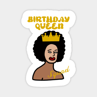 Funny Birthday Queen Squad Group Magnet