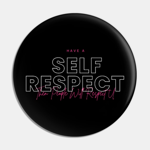 Have a Self Respect Then People Will Respect U Pin by Asterme