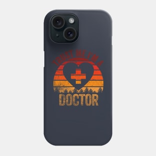 Trust Me I'm a Doctor Phone Case