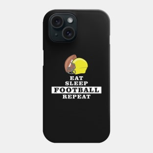 Eat, Sleep, Football, Repeat Phone Case