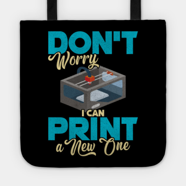 3d Printing Tee 3d Printer Gift Idea For Geeks 3d Printing Tote Teepublic