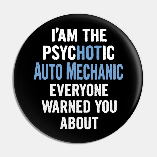 Tshirt Gift For Auto Mechanics - Psychotic Pin by divawaddle