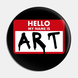 Hello My Name Is Art Pin