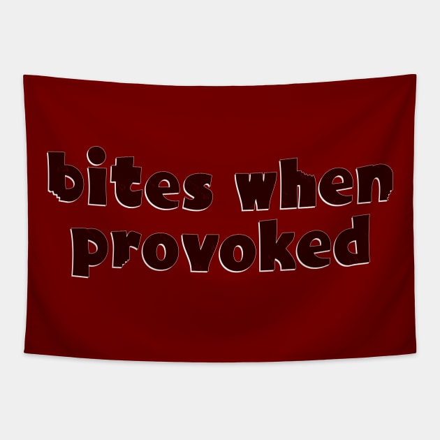 Bites when provoked Tapestry by SnarkCentral