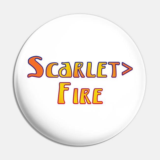 Deadheads, Once In A While.... Scarlet>Fire Pin by ExplOregon