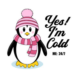 Yes!  I’m Cold, Me 24/7 Winter Penguin in Pink T-Shirt