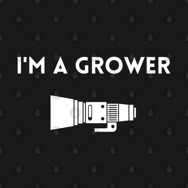 I'M A GROWER by TwitchyasaurusDesigns