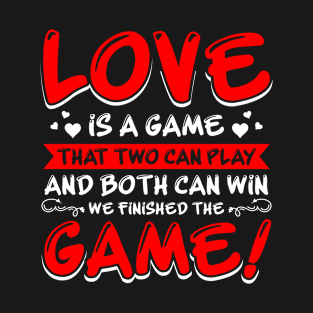 Love is a game that two can play Love saying T-Shirt