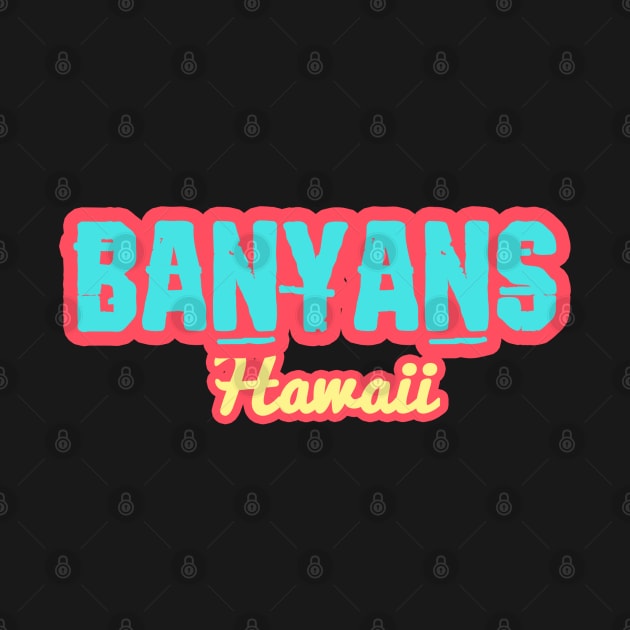 Banyans Hawaii by LiquidLine
