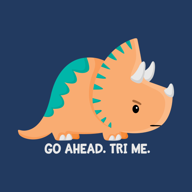 Go Ahead Tri Me by FunUsualSuspects