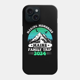 Maine Family Vacation 2024 Mountains Camping Family Trip Phone Case