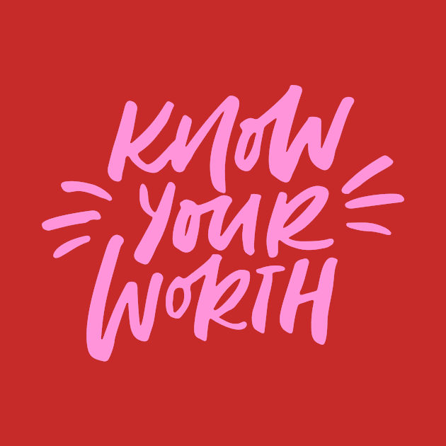 Know Your Worth by Favete