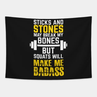 Sticks and stones may break my bones but squats will make me badass Tapestry