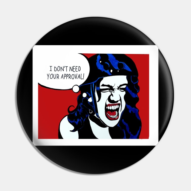 I don't need your approval Pin by Brandy Devoid special edition collecion