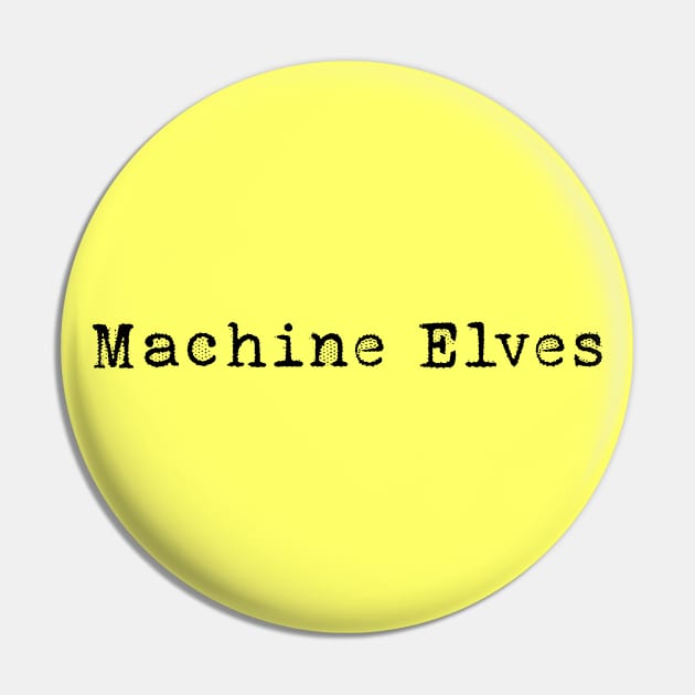 Machine Elves Pin by Macroaggressions