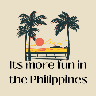 Philippines summer ocean pinoy: Its more fun in the Philippines T-Shirt