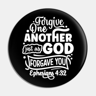 Forgive One Another Just as God Forgave You Ephesians 4:32 Pin