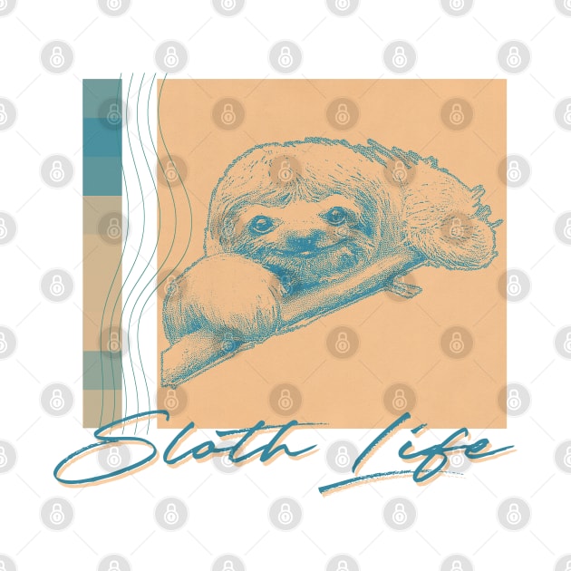Sloth Life / Aesthetic Style / Cute Sloth Lover Design by unknown_pleasures