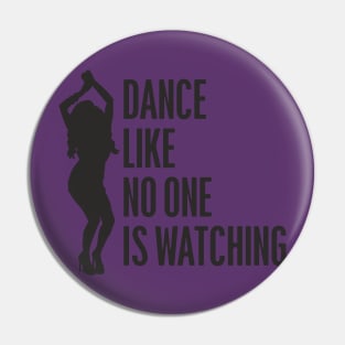 dance like no one is watching Pin