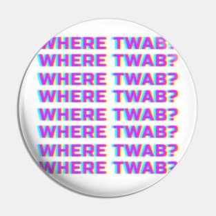 WHERE TWAB? Pin