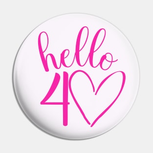 Hello 40 pink design Pin