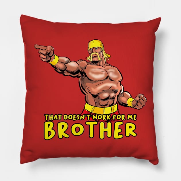 That Doesn’t Work For Me Brother Pillow by TerraceTees