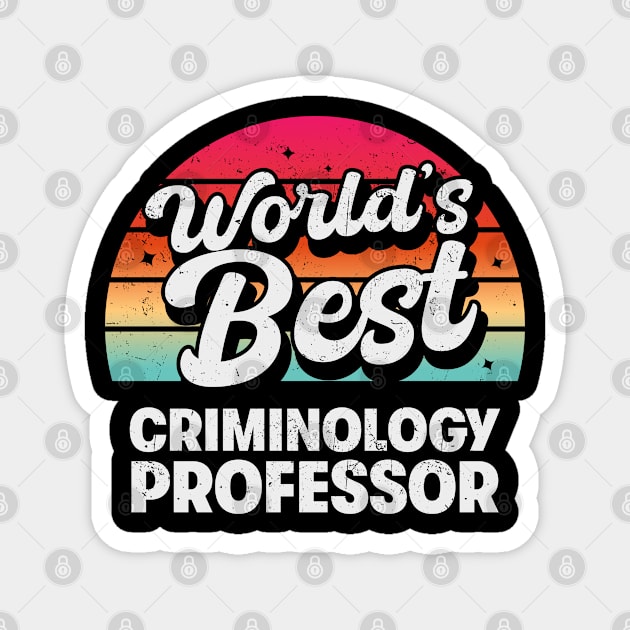 World's Best Criminology Professor Magnet by cecatto1994